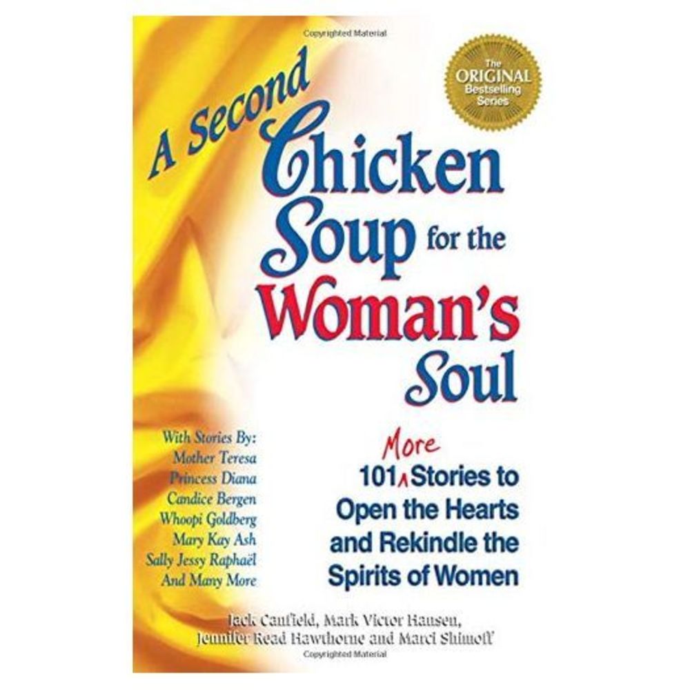 A Second Chicken Soup for the Womans Soul: 101 More Stories to Open the Hearts a